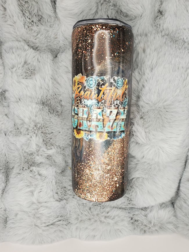 Beautiful Crazy Tumbler 20oz