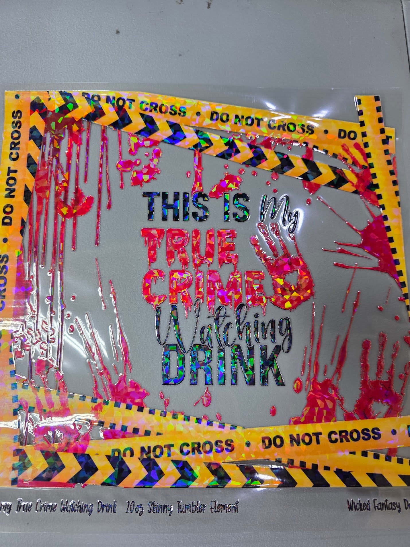UVDTF Shattered Holographic This is my True Crime Watching Drink 11"x11"