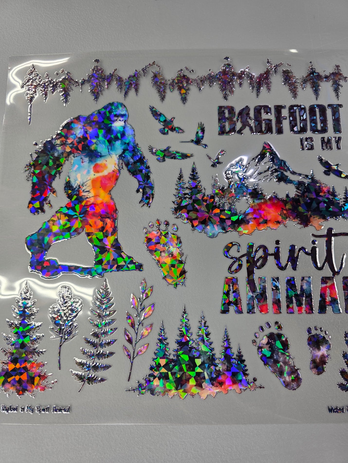 UVDTF Laser Holographic Bigfoot is my Spirit Animal 11"x11"