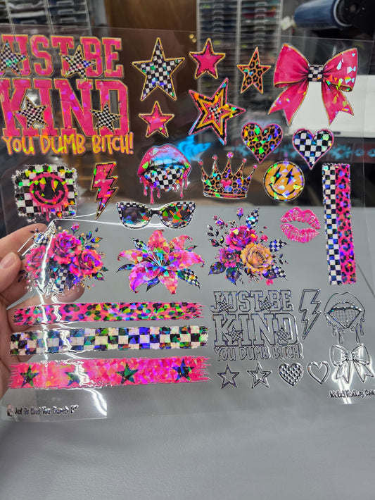 UVDTF Shattered Holographic Just Be Kind You Dumb B* 11"x11"