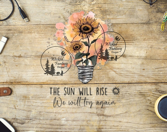 UVDTF The Sun Will Rise We Will Try Again Sunflower Lightbulb Element 4"x6" 1pc