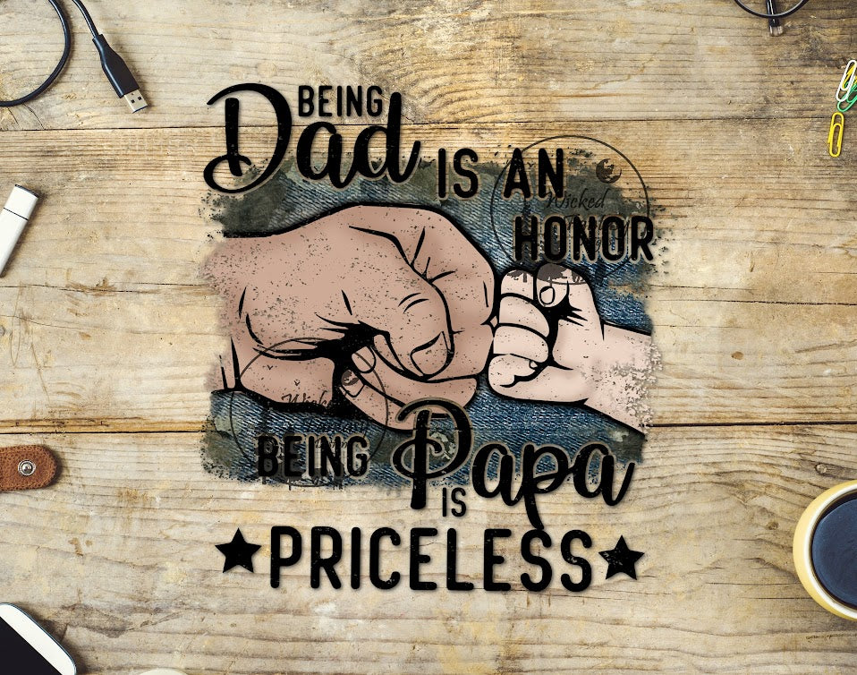 UVDTF Being Dad Is An Honor Being Papa Is Priceless 1pc – Wicked ...