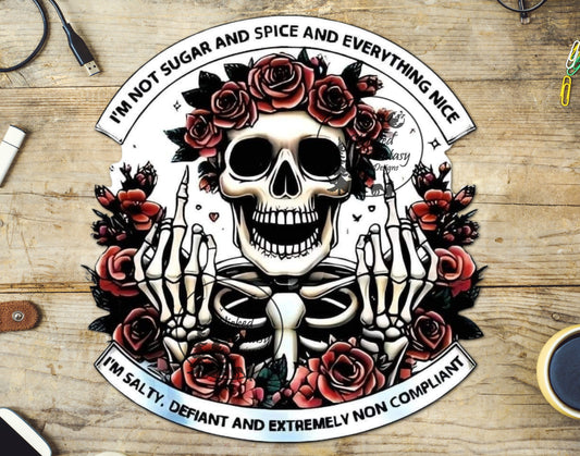 UVDTF Decal I'm Not Sweet Im Salty Defiant Non Compliant Roses Skeleton