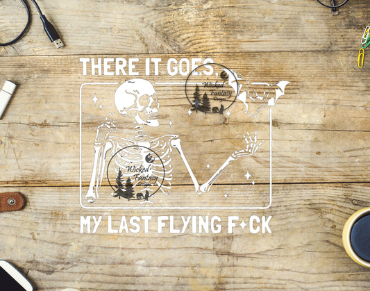 UVDTF Decal There it goes, my last flying f*ck White