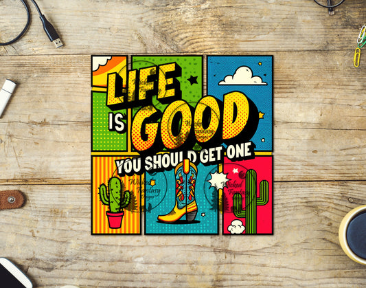 UVDTF Life is Good You Should Get One Funny Sarcastic Retro Country Western Cactus