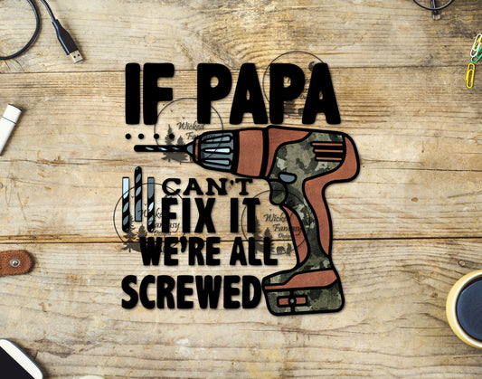 UVDTF If Papa Can't Fix it Sarcastic Drill