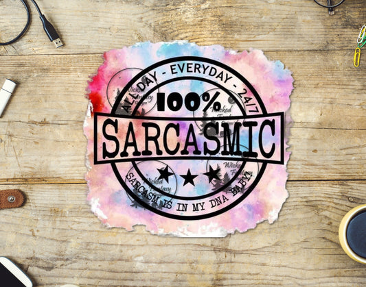 UVDTF Decal 100 Percent Sarcasmic All Day Every Day Transparent background 1pc