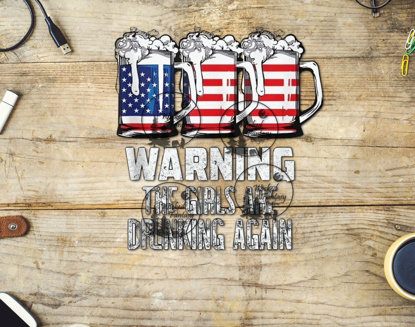 UVDTF Patriotic Warning the Girls are Drinking Again Funny
