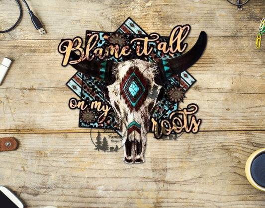 UVDTF Decal Blame it all on my roots Transparent Background Sticker 1pc