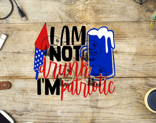 UVDTF I'm Not Drunk I'm Patriotic