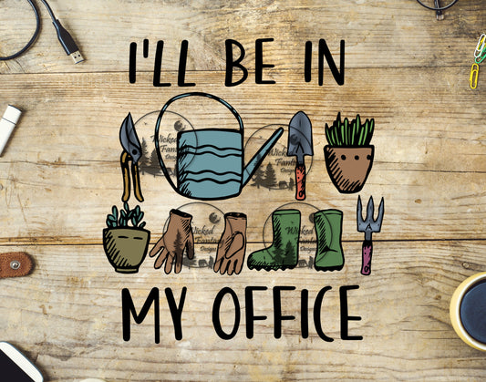 UVDTF I'll Be In My Office (Garden)