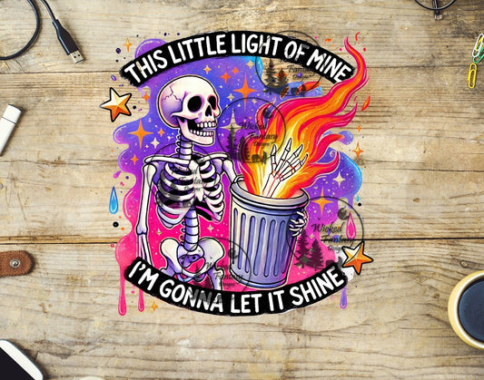 UVDTF This Little Light of Mine Trash Fire Funny Skeleton