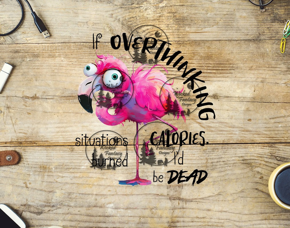 UVDTF If Overthinking Burned Calories Flamingo