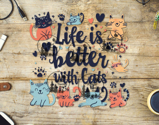 UVDTF Life is Better with Cats 20oz 30oz 10"x10"