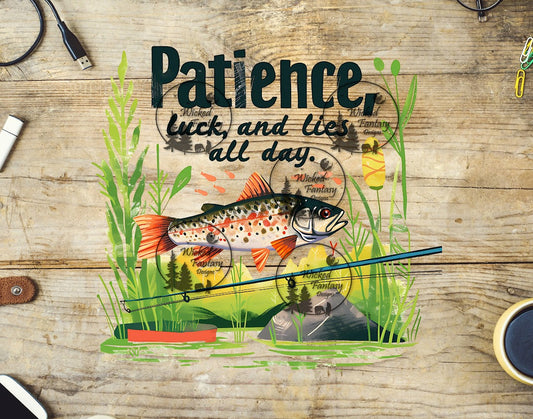 UVDTF Patience Luck and Lies All Day Fishing