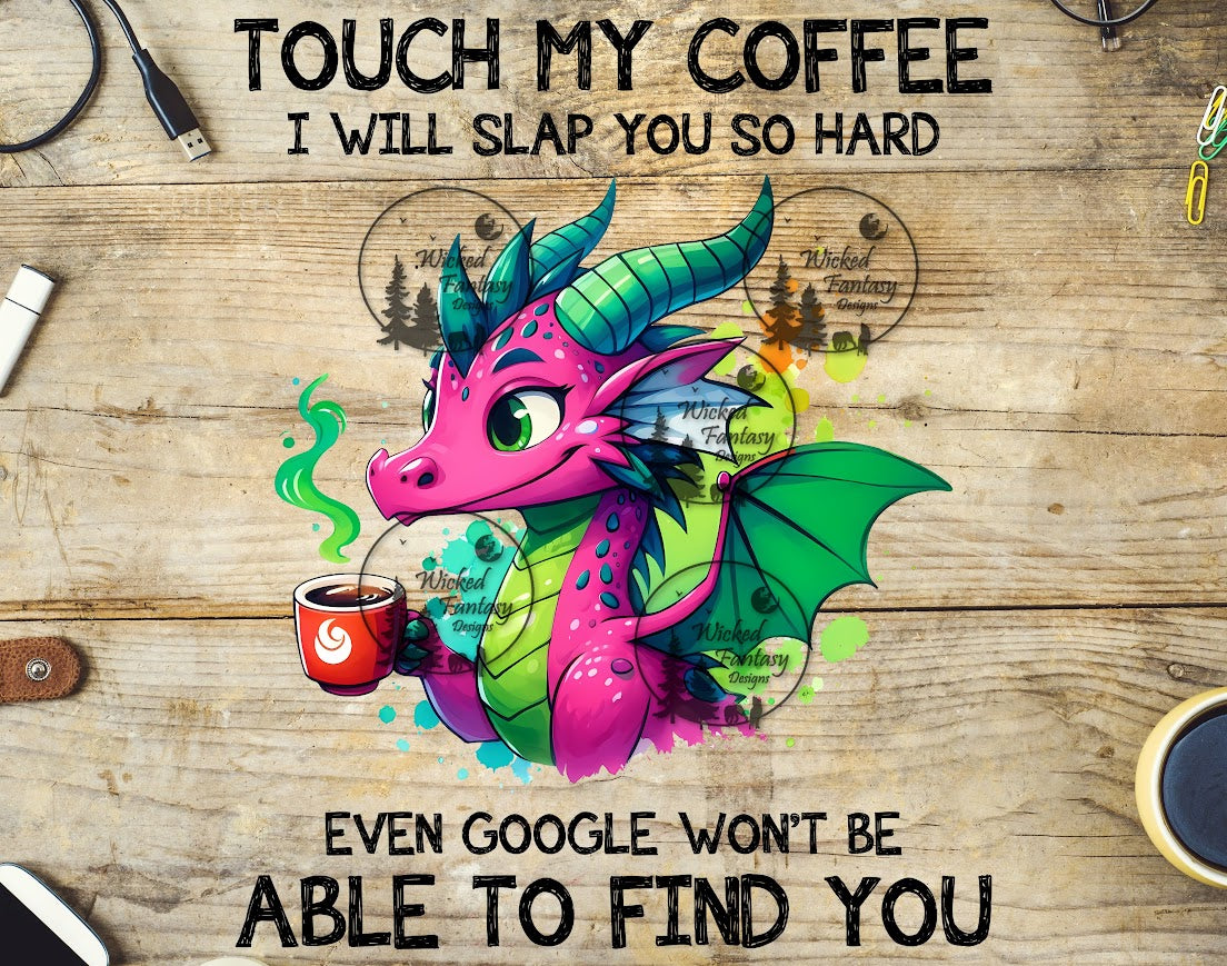 UVDTF Touch My Coffee No One Will Find You Dragon