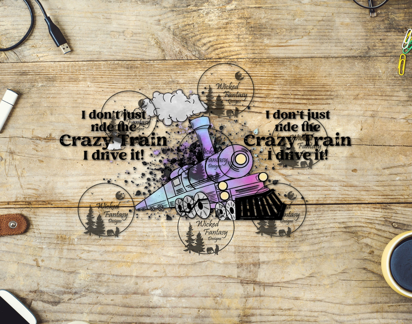 UVDTF I Don't Ride The Crazy Train I Drive It 16oz 40oz