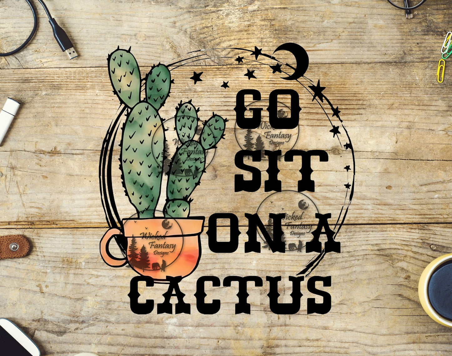 UVDTF Go Sit on a Cactus Sarcastic