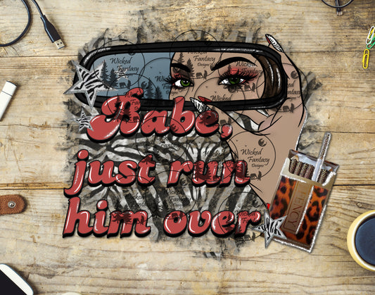 UVDTF Babe Just Run Him Over