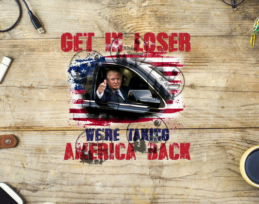 UVDTF Get In Loser Take America Back Trump