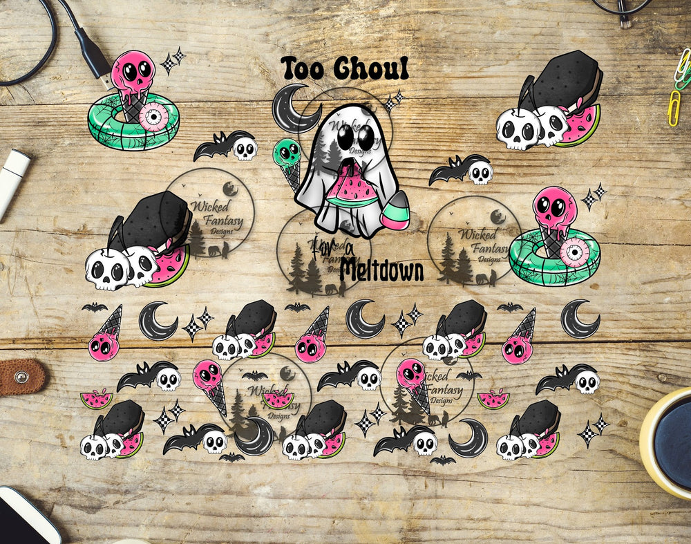 UVDTF Too Ghoul for a Meltdown 20oz 30oz 10"x10" Element