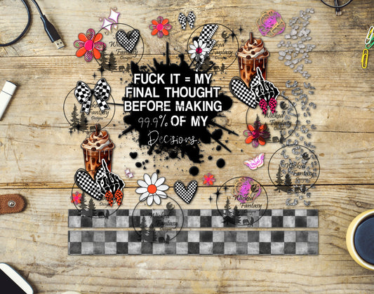 UVDTF Eff It My Final Thought Before Making Decisions 12"x12"
