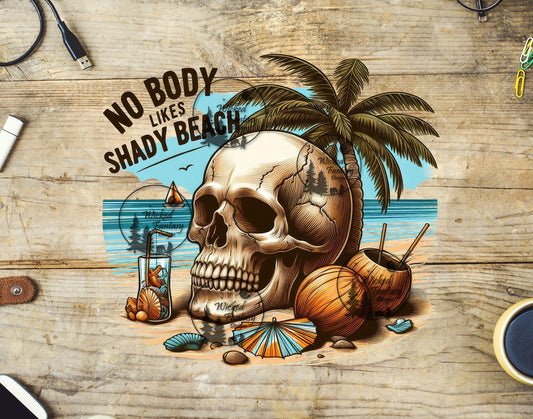 UVDTF No Body Likes Shady Beach Sarcastic Skeleton