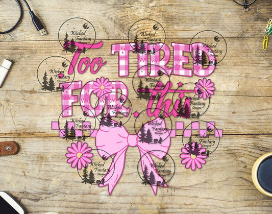 UVDTF Too Tired for This Bow