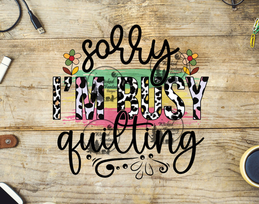 UVDTF Sorry I'm Busy Quilting