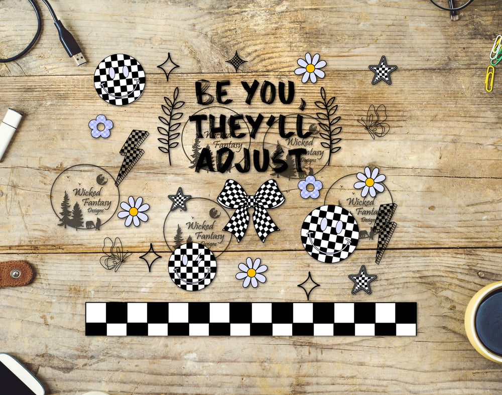 UVDTF Be You They'll Adjust 20oz 30oz 10"x10" Element