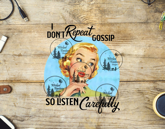 UVDTF I Don't Repeat Gossip So Listen Carefully