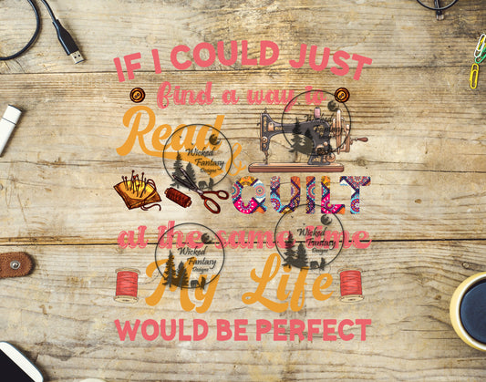 UVDTF If I Could Just Read and Quilt at the Same Time