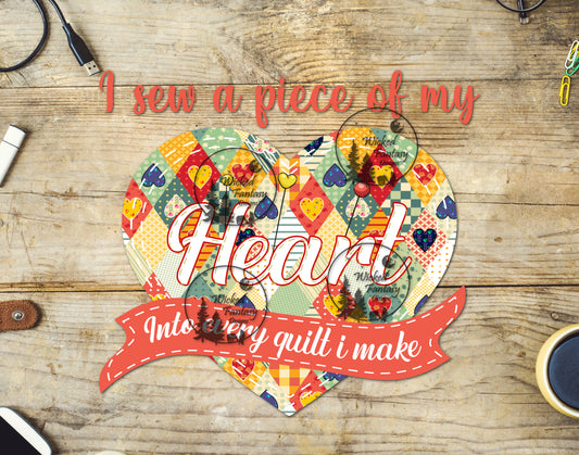 UVDTF I Sew a Piece of My Heart Into Every Quilt I Make