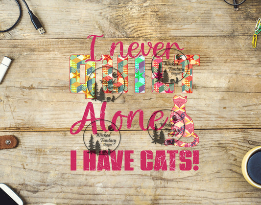 UVDTF I Never Quilt Alone I Have Cats