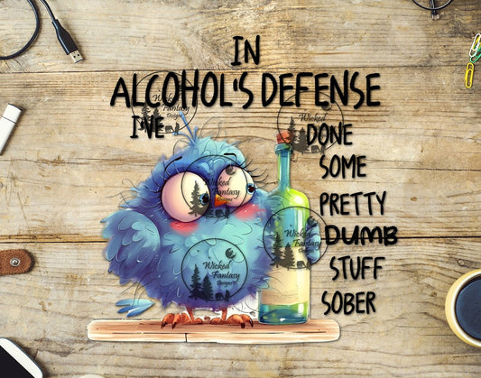 UVDTF In Alcohol's Defense I've Done Some Pretty Dumb Stuff Sober