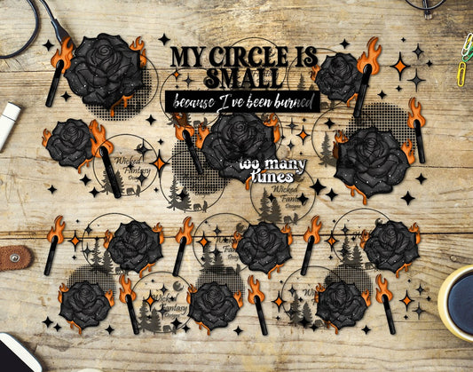 UVDTF My Circle is Small 20oz 30oz 10"x10"