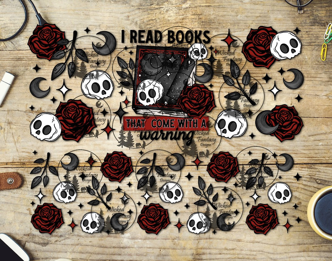 UVDTF I Read Books that Come with a Warning Roses 20oz 30oz 10"x10"