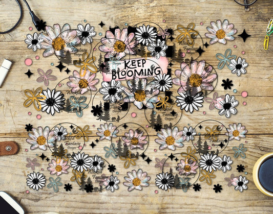 UVDTF Keep Blooming 20oz 30oz 10"x10"