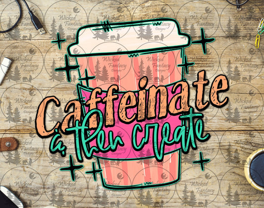 UVDTF Caffeinate & Then Create