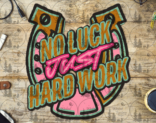 UVDTF No Luck Just Hard Work