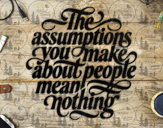 UVDTF The Assumptions You Make About People Mean Nothing