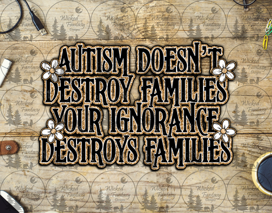 UVDTF Autism Doesn't Destroy Families Your Ignorance Does
