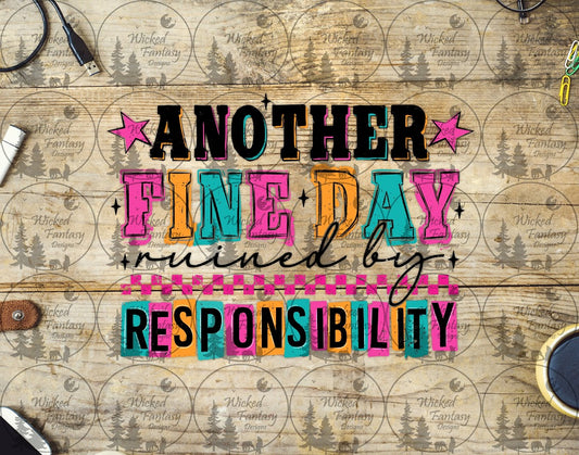 UVDTF Another Fine Day Ruined by Responsibility