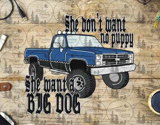 UVDTF She Don't Want No Puppy Blue and Black Truck