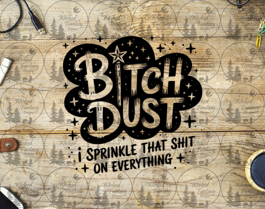 UVDTF B* Dust I Sprinkle That Sh*t on Everything Custom Colors