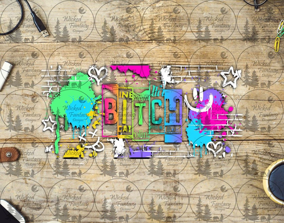 UVDTF B*tch Neon 16oz 40oz