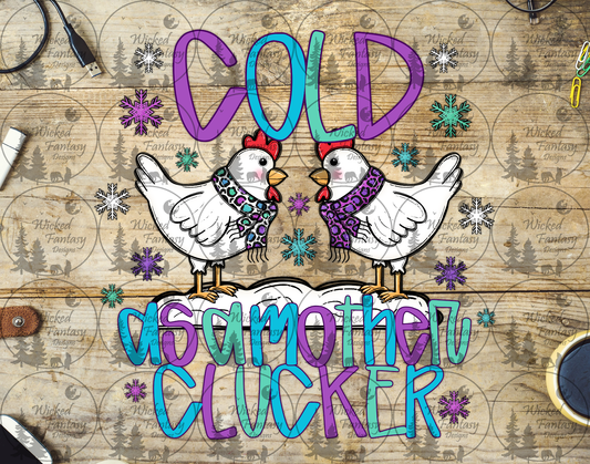 UVDTF Cold as a Mother Clucker