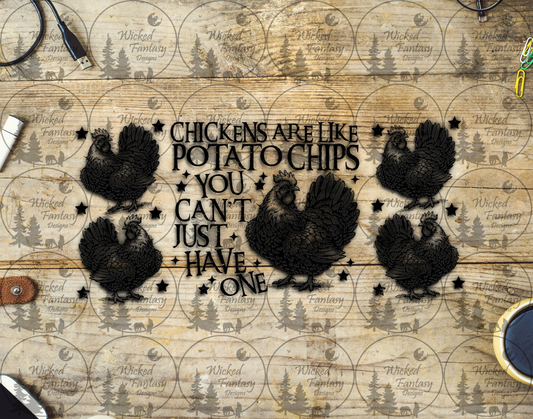 UVDTF Chickens Are Like Potato Chips 16oz 40oz