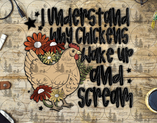 UVDTF I Understand Why Chickens Wake Up and Scream