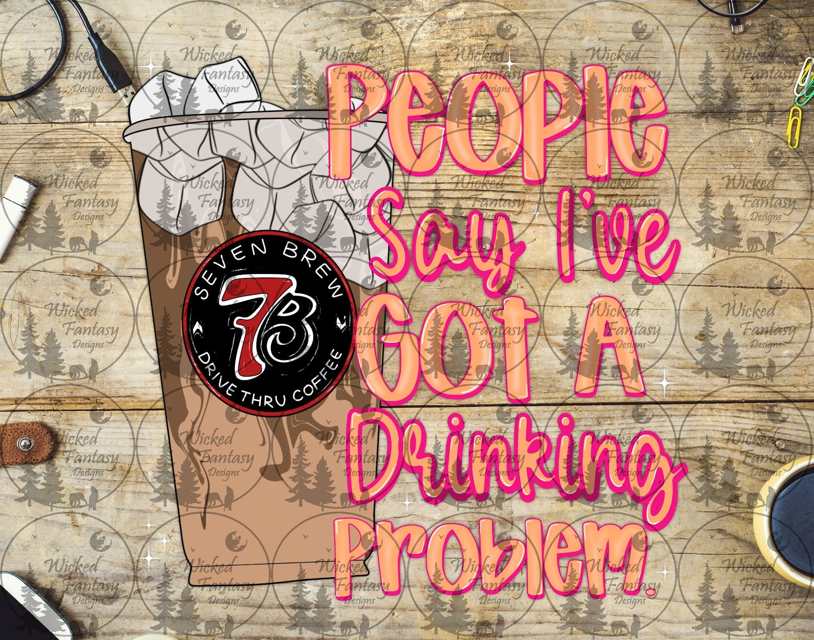 UVDTF I've Got a Drinking Problem 7 iced Coffee – Wicked Fantasy Designs